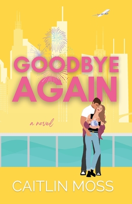 Goodbye Again - Moss, Caitlin