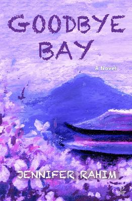 Goodbye Bay - Rahim, Jennifer