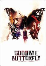 Goodbye, Butterfly