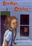 Goodbye, Charley - Buchanan, Jane