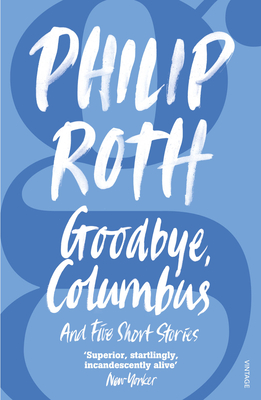 Goodbye, Columbus - Roth, Philip