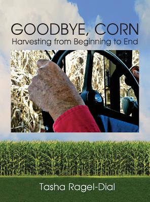 Goodbye Corn - Ragel-Dial, Tasha (Photographer)