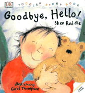 Goodbye, Hello! - Roddie, Shen, and DK Publishing