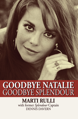 Goodbye Natalie, Goodbye Splendour - Rulli, Marti, and Davern, Dennis
