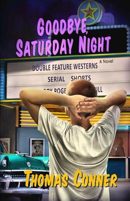 Goodbye, Saturday Night - Conner, Thomas