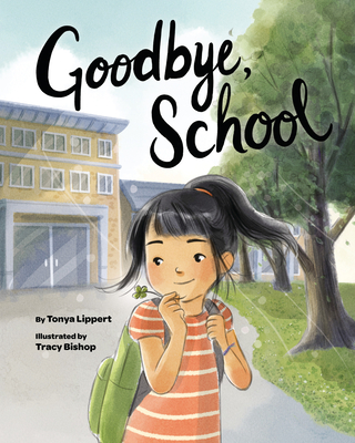 Goodbye, School - Lippert, Tonya, PhD