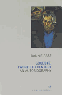 Goodbye, Twentieth Century: An Autobiography