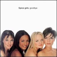 Goodbye - Spice Girls
