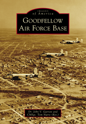 Goodfellow Air Force Base - Garrett, John, and Nurre, Tom