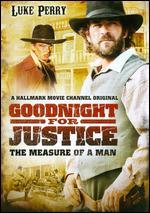 Goodnight for Justice: The Measure of a Man