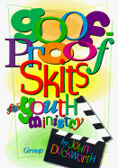 Goof-Proof Skits for Youth Ministry