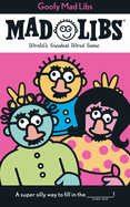 Goofy Mad Libs: World's Greatest Party Game
