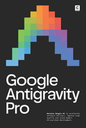 Google Antigravity Pro: Harness Google AI to accelerate software delivery, improve code quality and scale modern AI-assisted development.