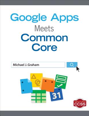 Google Apps Meets Common Core - Graham, Michael J.
