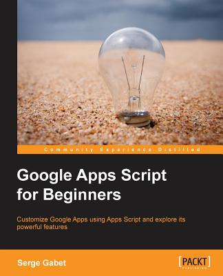 Google Apps Script for Beginners - Insas, Serge