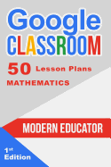 Google Classroom: 50 Mathematics Lesson Plans