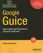 Google Guice: Agile Lightweight Dependency Injection Framework
