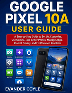 Google Pixel 10A User Guide