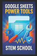 Google Sheets Power Tools: Cloud-Based Productivity for Profit