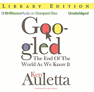 Googled: The End of the World as We Know It