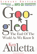 Googled: The End of the World as We Know It