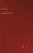 Gordian Der Tyrann