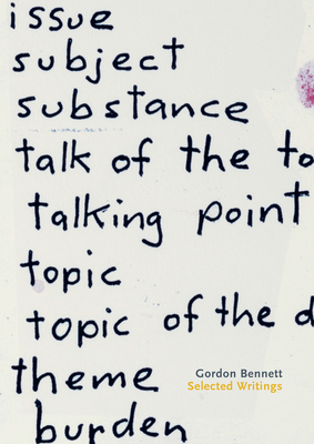 Gordon Bennett: Selected Writings - Goddard, Angela (Editor), and Walsh, Tim Riley (Editor)
