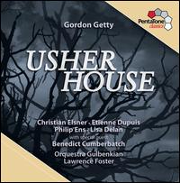 Gordon Getty: Usher House - Christian Elsner (tenor); Etienne Dupuis (baritone); Lisa Delan (soprano); Phillip Ens (bass); Gulbenkian Orchestra;...