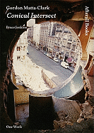 Gordon Matta-Clark: Conical Intersect