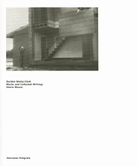 Gordon Matta-Clark: Works and Collected Writings