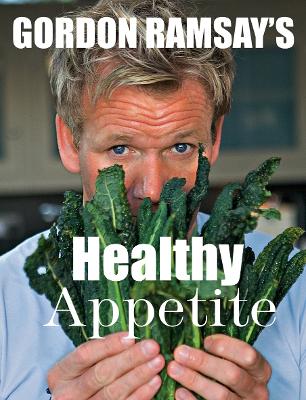 Gordon Ramsay's Healthy Appetite - Ramsay, Gordon