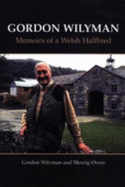 Gordon Wilyman: Memoirs of a Welsh Halfbreed
