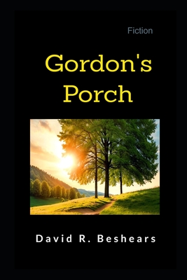 Gordon's Porch - Beshears, David R
