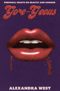Gore-Geous: Personal Essays on Beauty and Horror