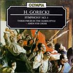 Gorecki: Symphony No. 3; 3 Pieces in the Olden Style; Amen