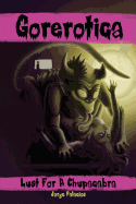 Gorerotica #1: Lust For A Chupacabra: She thought she could handle it...