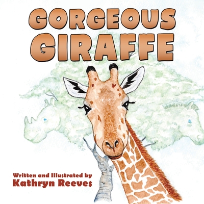 Gorgeous Giraffe - Reeves, Kathryn
