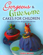 Gorgeous & Gruesome Cakes