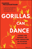 Gorillas Can Dance: Lessons from Microsoft and Other Corporations on Partnering with Startups