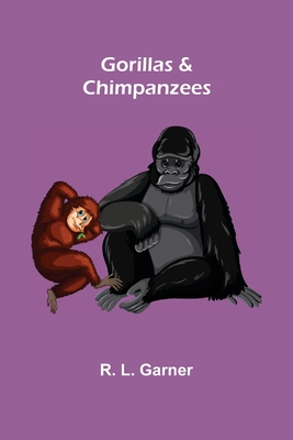 Gorillas & Chimpanzees - L Garner, R