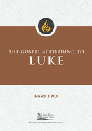 Gospel According to Luke, Part Two