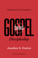 Gospel-Centered Discipleship: Revised and Expanded