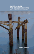 Gospel Jesuses and Other Nonhumans: Biblical Criticism Post-Poststructuralism