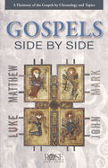 Gospels Side by Side: A Harmony of the Gospels by Chronology and Topics