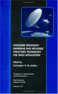 Gossamer Spacecraft: Membrane and Inflatable Structures Technology for Space Applications