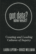 Got Data? Now What?: Creating and Leading Cultures of Inquiry