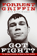 Got Fight?: The 50 Zen Principles of Hand-To-Face Combat