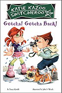 Gotcha! Gotcha Back!