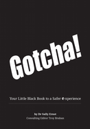 Gotcha!: Your Little Black Book to a Safer E-Xperience