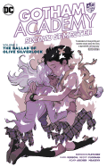 Gotham Academy: Second Semester Vol. 2: The Ballad of Olive Silverlock